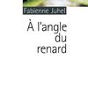 A l'angle du renard - Fabienne Juhel / Rouergue - 2009