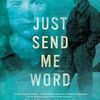 Just send me word - A True Story of Love and Survival in the Gulag