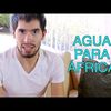 _-!!!AGUA PARA ÁFRICA | Hola Soy German¡¡¡-_ Suscribite a Mi canal (Hola Soy Germán)