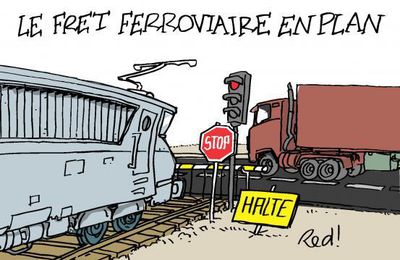 Fret ferroviaire, on ne baisse pas la garde...