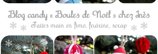 Blog candy "Boules de Noël" (fimo, feutrine, scrap) chez moi !