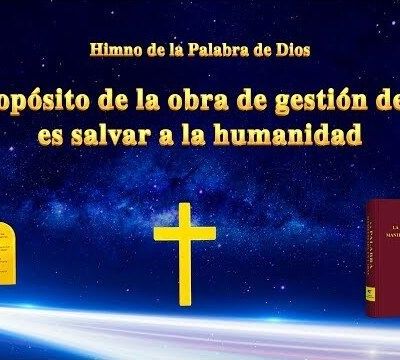 Canciones cristianas | El propósito de la obra de gestión de Dios es salvar a la humanidad