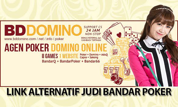 Link Alternatif Judi Bandar Poker BDdomino