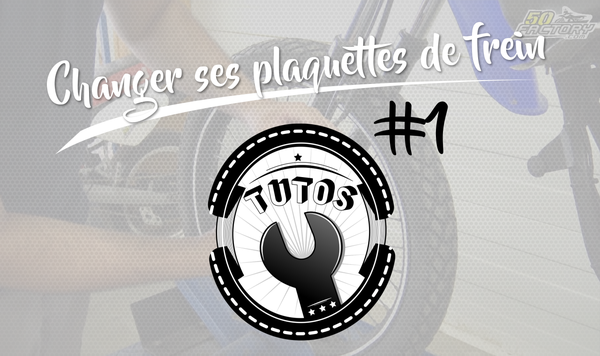TUTO #1 - Changer ses plaquettes de frein