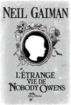 [critique roman] "L'étrange vie de Nobody Owens" (de Neil Gaiman)