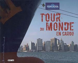 Tour du monde en cargo - Gutierrez, Ramon, Lambot, Juliette, Laurent, Jérôme