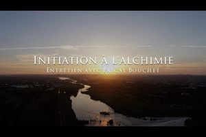 (Vidéo) initatiation à l'alchimie - Pascal Bouchet