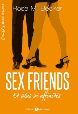 Sex friends, et plus si affinités de Rose M. Becker