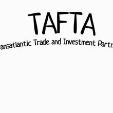 Comprendre les enjeux du TAFTA 