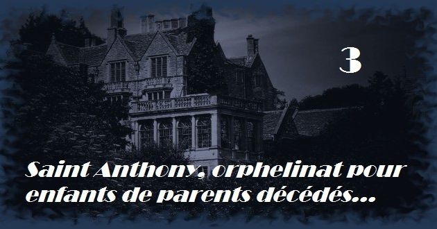 Saint Anthony, orphelinat pour enfants de parents décédés. Episode 3 FIN