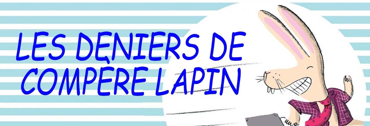 Les Deniers De Compere Lapin Les Blogueurs De Vaucresson