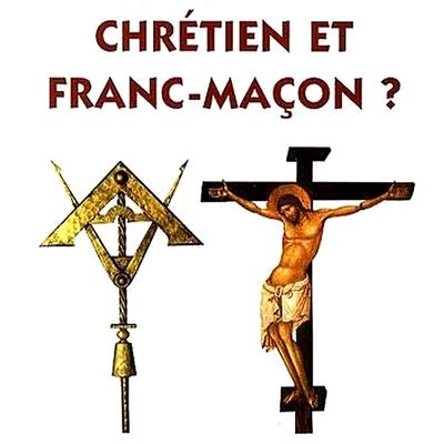 La franc-maçonnerie est-elle compatible avec le christianisme ?