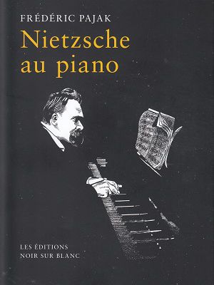 Nietzsche au piano, de Frédéric Pajak