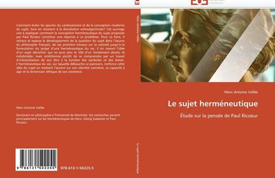 Le sujet herméneutique : Étude sur la pensée de Paul Ricoeur _ Marc-Antoine Vallée