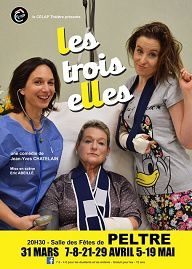 Peltre  "Les Trois Elles" Une comédie d' Yves Chatelain jusqu'au 19 mai 2017