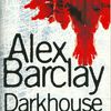 "Darkhouse" de Alex Barclay