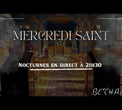 La semaine sainte en direct à Béthanie : Nocturnes du Mercredi Saint