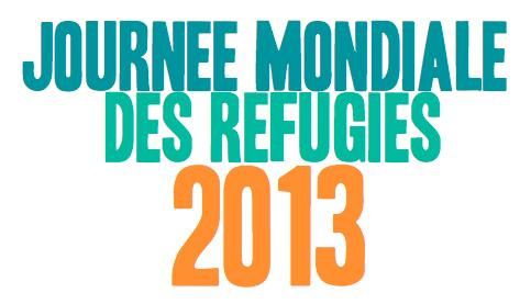 20 juin 2013 : Journée Mondiale des réfugiés