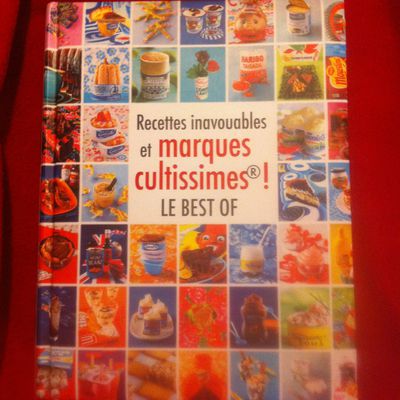 Fiche book « Recettes inavouables et marques cultissimes ! Le best-of »