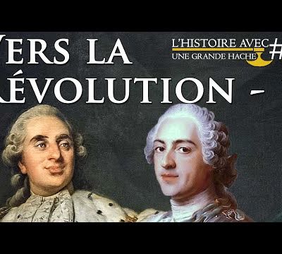 L'Histoire avec une grande Hache : Vers la Révolution française - Première partie
