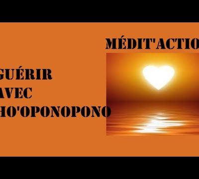 Medit'action guérir avec Ho'oponopono; Programmer la santé parfaite