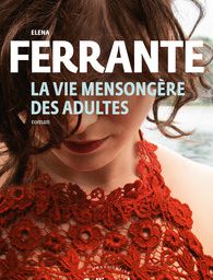 La vie mensongère des adultes - Elena Ferrante