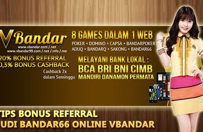 Tips Bonus Referral Judi Bandar66 Online VBandar