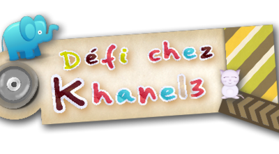 DEFI KHANEL3- A LA MAISON 