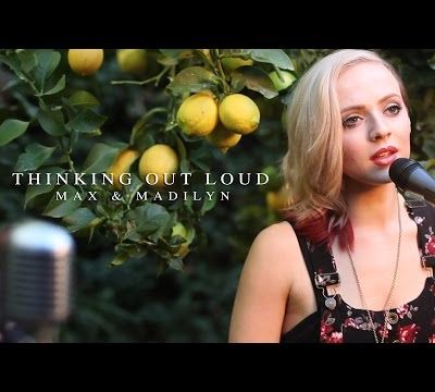 Madilyn Bailey & Max Schneider - Thinking Out Loud