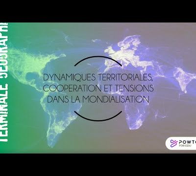 TERMINALE T2 G4 : dynamiques territoriales, coopération et tensions dans la mondialisation