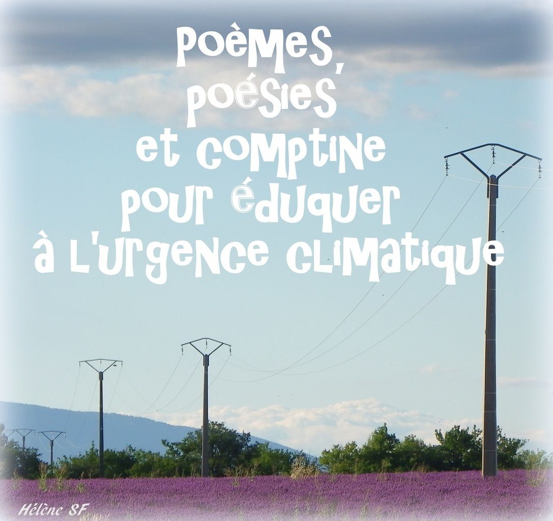 Poemes Poesies Et Comptine Pour Eduquer A L Urgence Climatique Helene Sf