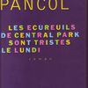 "Les écureuils de Central Park sont tristes le lundi" de K.Pancol