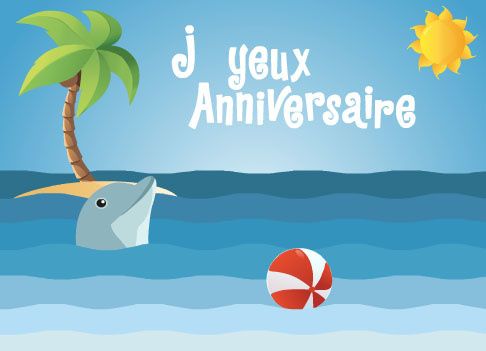 Fetez Les Anniversaires De L Ete Avec Cette Carte Dauphin Carte Anniversaire