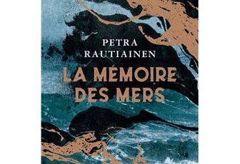 Petra Rautiainen : La Mémoire des mers
