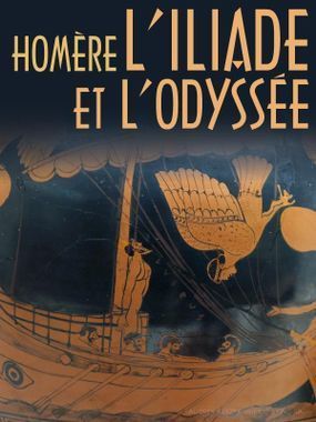 Homère : l'Iliade et l'Odyssée.