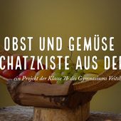 Obst und Gemüse - Bunte Schatzkiste aus der Natur