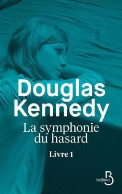 - La Symphonie du hasard - de Douglas Kennedy