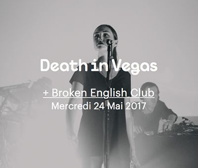 Agenda : Death in Vegas à la Gaîté lyrique, le 24 mai 2017
