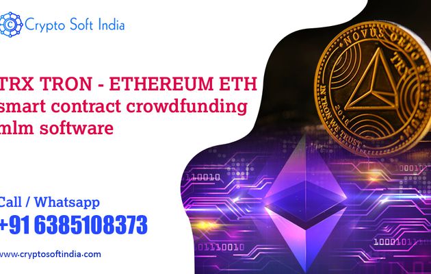  TRX TRON - ETHEREUM ETH smart contract crowdfunding mlm software-Crypto soft india
