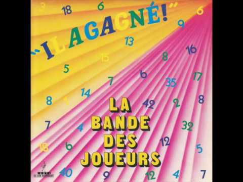 LA BANDE DES JOUEURS - IL A GAGNE