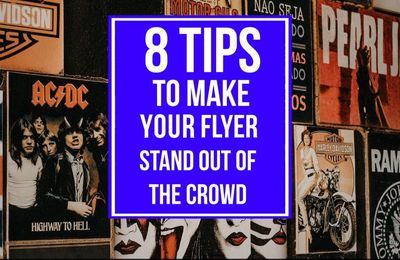 8 Tips To Make Your Flyer Design Stand Out Of The Crowd in Singapore