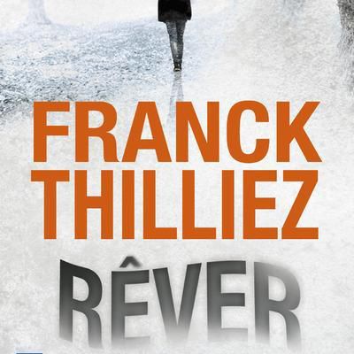 Avis sur le roman "Rêver" de Franck THILLIEZ