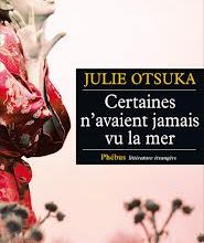 Certaines n'avaient jamais vu la mer de Julie Otsuka