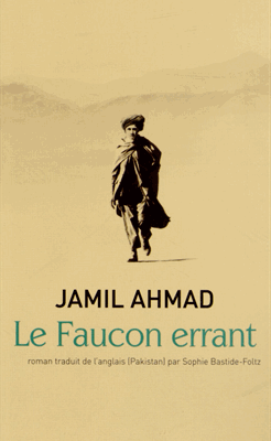 Le faucon errant - Jamil Ahmad - Actes Sud