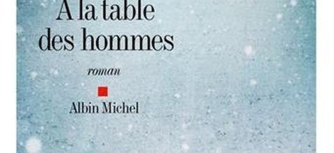 A la table des hommes / Sylvie Germain 