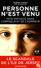 "Personne n'est venu - Mon enfance dans l'orphelinat de l'horreur" Robbie Garner