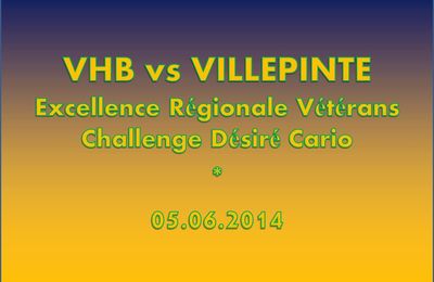 Vétérans VHB vs VILLEPINTE (Région - 05.06.2014)