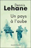 Un pays à l'aube - Dennis Lehane