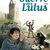  La Guerre des Lulus Tome 7 - Luigi /      Scénario : Régis Hautière     Dessin : Hardoc