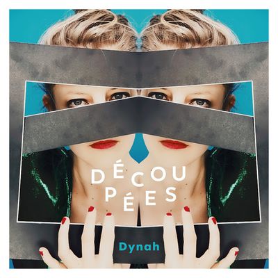 Dynah, le clip de Découpées // Nouvel album L'Eau Monte
